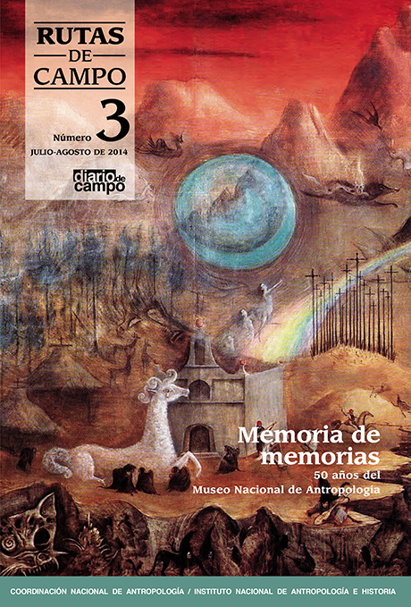 					Ver Núm. 3 (2014): Memoria de memorias. 50 años del Museo Nacional de Antropología
				