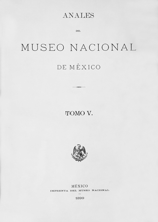 					Ver 1899: Primera época (1877-1903) Tomo V. Anales del Museo Nacional de México
				